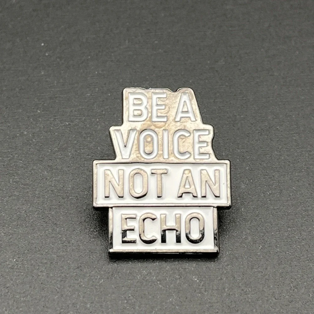 Be A Voice Not‎ An Echo Lapel Hat Pin